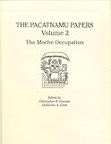 The Pacatnamu Papers, Volume 2: The Moche Occupation (English and Spanish Edition)