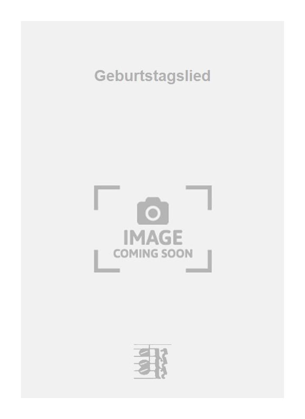 Geburtstagslied. Vocal And Piano.