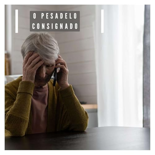 O pesadelo consignado