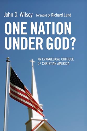 One Nation Under God?: An Evangelical Critique of Christian America