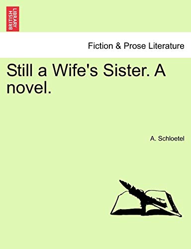 Still a Wife's Sister. a Novel.