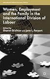 Women, Employment and the Family in the International Division of Labour (International Political Economy Series)