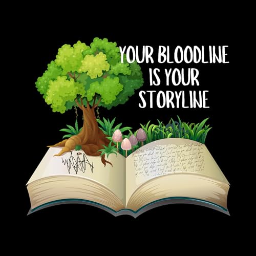 The Bloodline Is Your Storyline
