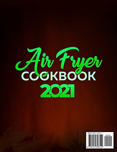 AIR FRYER COOKBOOK 2021: Learn to Make 80+ Recipes of Low-Fat, High-Quality, and Delicious Foods Using an Air Fryer image 4