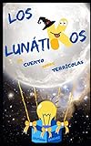  Los lunátikos: Un cuento sobre terrícolas