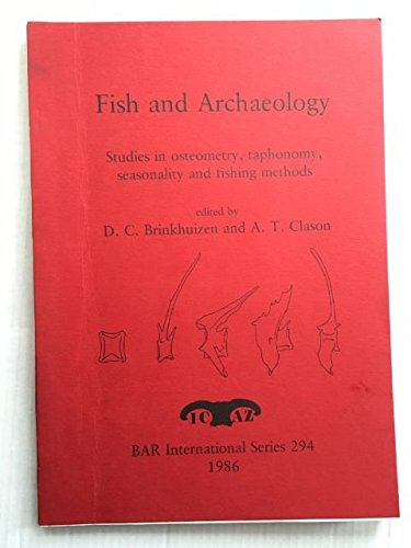 Buy Fish and Archaeology: Studies in osteometry, taphonomy, seasonality and fishing methods (British Archaeological Reports International Series) — BookShops.in