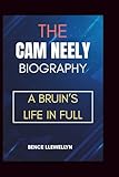 THE CAM NEELY BIOGRAPHY: A Bruin’s Life in Full