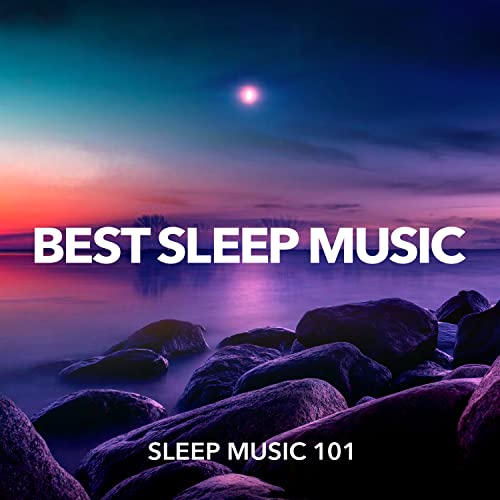 Amazon Music Sleep Music 101のBest Sleep Music Amazon.co.jp