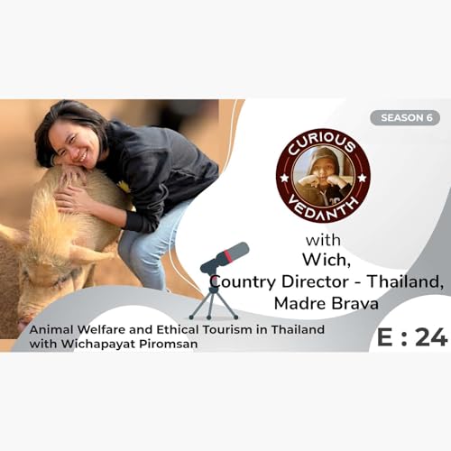 Animal Welfare and Ethical Tourism in Thailand with Wichapayat Piromsan