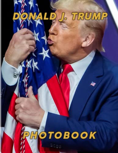 Independently Published Bernal, Zarah 𝔻𝕠𝕟𝕒𝕝𝕕 𝕁. 𝕋𝕣𝕦𝕞𝕡 Photobook: American The 45Th President Picture Book To Decor As Gifts cover