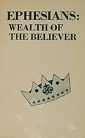 Ephesians: Wealth of the Believer, Teacher's Manual B001QW0A9W Book Cover