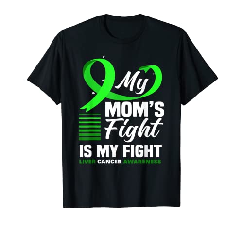 La lucha de mi mamá es mi lucha contra el cáncer de hígado Camiseta