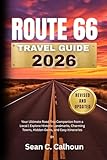 Route 66 Travel Guide 2026: Your Ultimate Road Trip Companion from a Local | Explore Historic Landmarks, Charming Towns, Hidden Gems, and Easy Itineraries