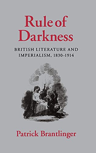 Rule of Darkness: British Literature and Imperialism, 1830-1914