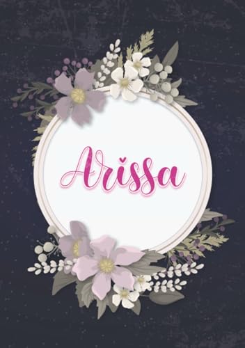 Arissa: Notebook A5 | Personalized name Arissa | Birthday gift for women, girl, mom, sister, daughter ... | Cover: floral | 120 lined pages journal, small size A5 (ca. 6 x 9 inches)