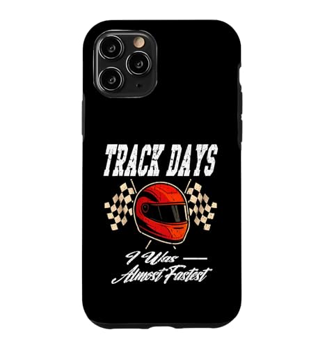 TRACK DAYS I WAS ALMOST FASTEST Proud Racing Driver ���b�v�^�C�� �X�}�z�P�[�X iPhone 11 Pro �p