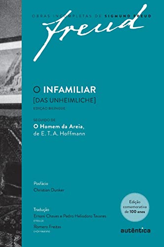 Freud - O infamiliar [Das Unheimliche] – Edição comemorativa bilíngue (1919-2019): Seguido de O homem da areia de E. T. A. Hoffmann