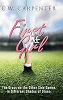 First & Girl: The Grass on the Other Side Comes in Different Shades of Green B0G4T3QGR2 Book Cover