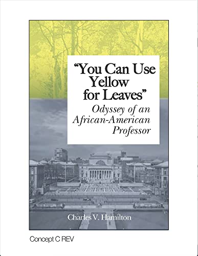 You Can Use Yellow for Leaves: Odyssey of an African-American Professor