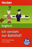 Englisch Ich versteh nur Bahnhof! 3191078924 Book Cover