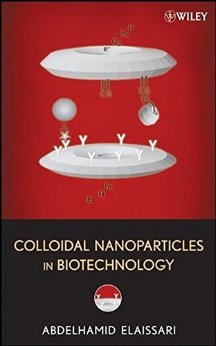 Colloidal Nanoparticles in Biotechnology (Wiley Series on Surface and Interfacial Chemistry Book 2) Colloidal Nanoparticles in Biotechnology (Wiley Series on Surface and Interfacial Chemistry Book 2)