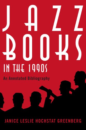 Jazz Books in the 1990s: An Annotated Bibliography (Studies in Jazz, 61) (Volume 61)