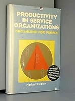 Productivity in Service Organizations: Organizing for People 0070277052 Book Cover