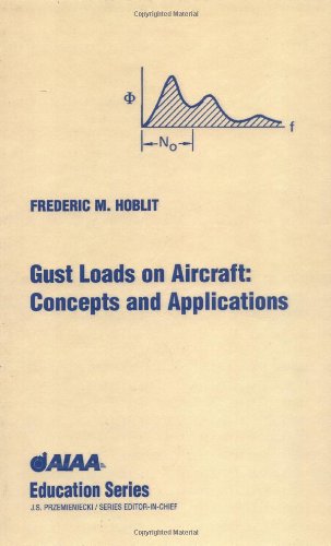 Gust Loads on Aircraft: Concepts and Applications Gust Loads on Aircraft: Concepts and Applications