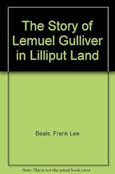 The Story of Lemuel Gulliver in Lilliput Land