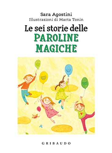 9788858040096 Le sei storie delle paroline magiche. Ediz. a colori