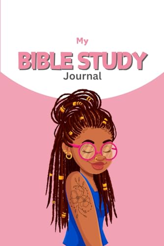 Black Girl Bible Study Journal: A Pink-Covered Guide for Black Women and Teens in Faith and Reflecti