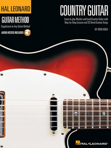 Hal Leonard Country Guitar Method Book with Online Audio: Learn to Play Rhythm and Lead Country Guitar with Step-by-Step Lessons and 23 Great Country Songs