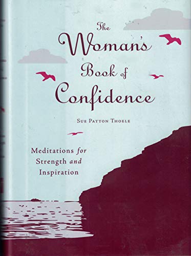 The Woman's Book of Confidence: Meditations for Strength & Inspiration