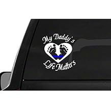 My Daddy's Life Matters R11 Thin Blue Line Cop Police Sheriff Trooper Vinyl Decal Sticker Car Window 8" Inch - By CustomDecal US