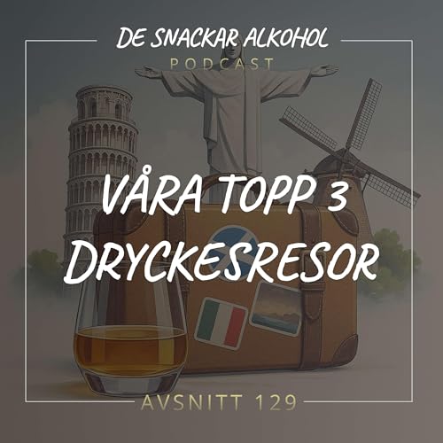 129. Våra Topp 3 Dryckesresor. Podcast Por  arte de portada