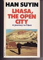 Lhasa, the Open City: A Journey to Tibet 0399120351 Book Cover