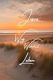 Jesus: Weg, Wahrheit, Leben: Notizbuch für Bibelstudien (liniert) - Bodils Boge 