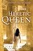 The Heretic Queen:  Heiress of Misfortune, Pharaoh's Beloved