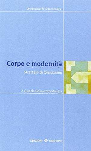 Corpo e modernità. Strategie di formazione