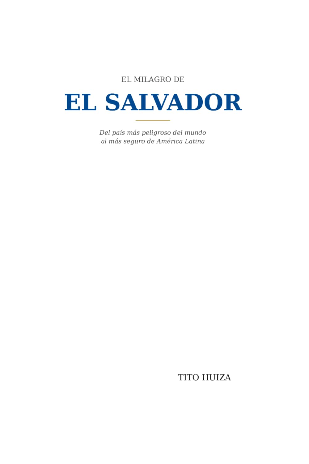 EL MILAGRO DE EL SALVADOR: Del país más peligroso del mundo al más seguro de América Latina