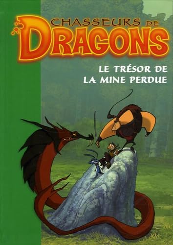 CHASSEURS DE DRAGONS T03 : LE TRÉSOR DE LA MINE PERDUE Valion, Frédéric