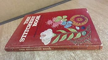 The Stitchery Book: Embroidery for Beginners