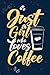 Produktbild Just A Girl Who Loves Coffee Lined Notebook Diary: Quote Line Notebook Coffee Theme