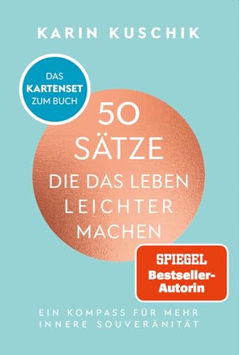 50 Sätze, die das Leben leichter machen - das Kartenset zum Buch: Das Kartenset zum SPIEGEL-Bestseller | Für alle Fans von 50 Sätze, die das Leben leichter machen