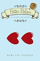 Better Believe: A Story of Hope 1490749926 Book Cover