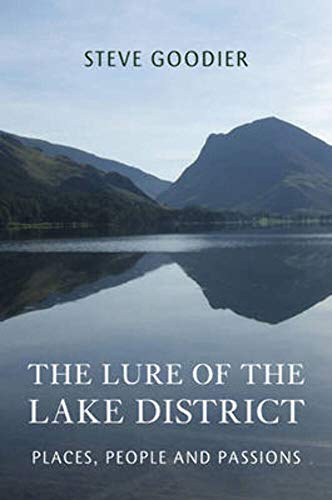 The Lure of the Lake District: Places, People and Passions