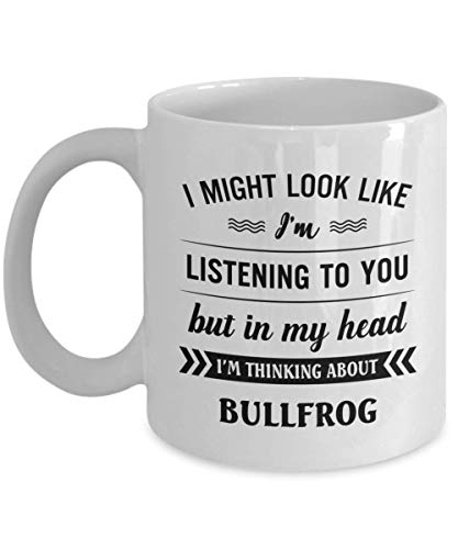 Bullfrog Mug - I Might Look Like I'm Listening To You But In