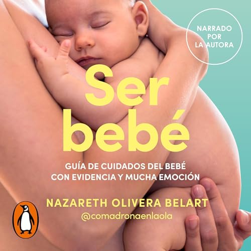 Listen to Ser beb&amp;eacute; [Being a Baby] by Nazareth Olivera Belart (@comadronaenlaola) episode artwork