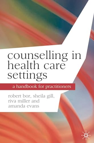 Counselling in Health Care Settings: A Handbook for Practitioners (Professional Handbooks in Counselling and...
