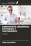 CARDIOPAT&Atilde;A ISQU&Atilde;MICA: PATOGENIA Y TRATAMIENTO: Monograf&Atilde;&shy;a (Spanish Edition)